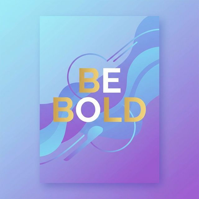 Be bold poster